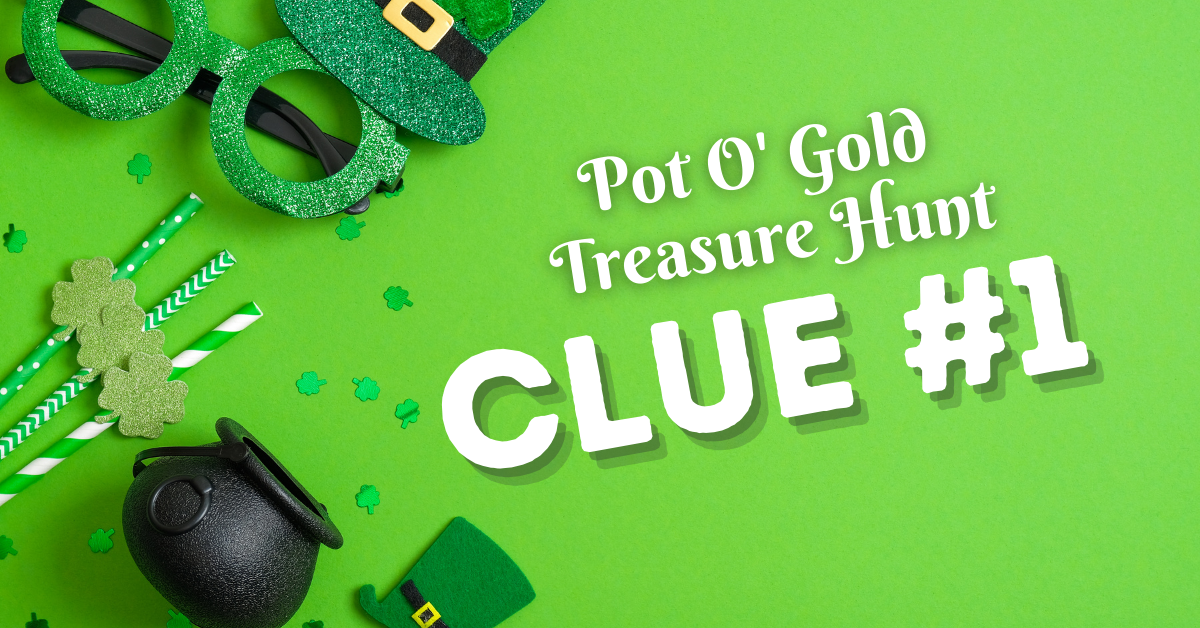 Pot O’ Gold Treasure Hunt Clue #1 header photo