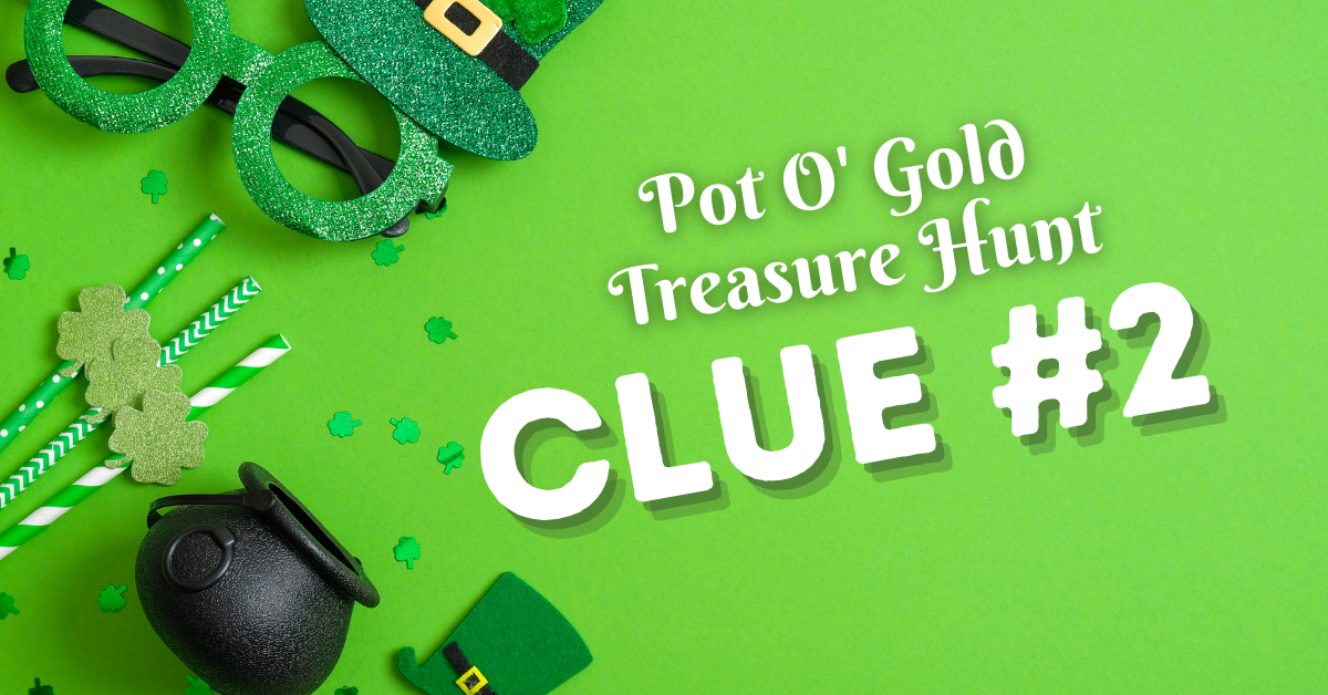 Pot O’ Gold Treasure Hunt Clue #2 header photo